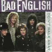 Bad English - Don't Walk Away