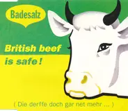 Badesalz - British Beef Is Safe ! (Die Derffe Doch Gar Net Mehr ...)