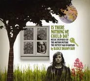 Badly Drawn Boy - Is There Nothing We..