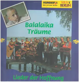 Balalaika-Träume - Lieder der Hoffnung