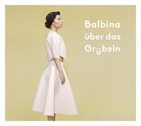 Balbina - Balbina Über Das Grübeln