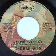 Bar-Kays - You're So Sexy / Spellbound