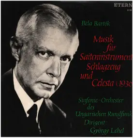 Béla Bartók - Musik Für Saiteninstrumente, Schlagzeug Und Celesta (1936)