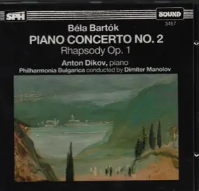 Béla Bartók - Piano Concerto No. 2 / Rhapsody Op. 1