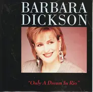 Barbara Dickson - Only A Dream In Rio