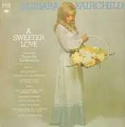 Barbara Fairchild - A Sweeter Love