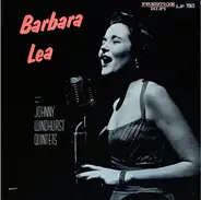 Barbara Lea - Barbara Lea With The Johnny Windhurst Quintets