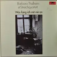 Barbara Thalheim & Streichquartett - Was fang ich mit mir an