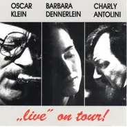 Barbara Dennerlein , Oscar Klein , Charly Antolini - 'Live' On Tour!