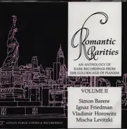 Barere / Friedman / Horowitz / Levitzki - Romantic Rarities - An Anthology of Rare Recordings from the Golden Age of Pianism Volume II