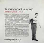 Barney Kessel - Vol. 3, To Swing Or Not To Swing