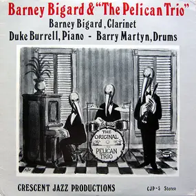 Barney Bigard - Barney Bigard & 'The Pelican Trio'