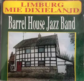 the Barrelhouse Jazzband - Limburg Mie Dixielanjd