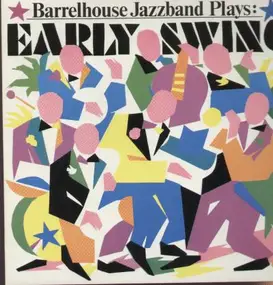 The Barrelhouse Jazz Band - Plays Early Swing