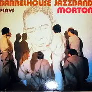 Barrelhouse Jazzband - Plays Jelly Roll Morton