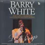 Barry White And Love Unlimited Also Featuring Love Unlimited Orchestra - Love Songs