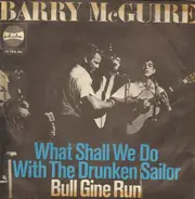 Barry McGuire - What Shall We Do With The Drunken Sailor