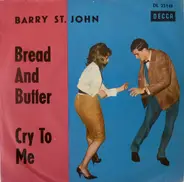 Barry St. John - Cry To Me / Bread And Butter