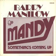 Barry Manilow - Mandy / Something's Comin' Up