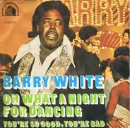 Barry White - Oh What A Night For Dancing