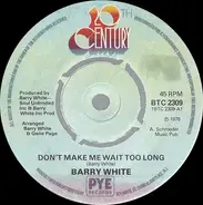 Barry White - Don't Make Me Wait Too Long