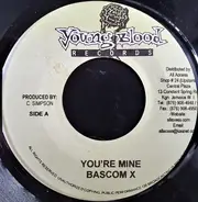 Bascom X / Idonia - You're Mine / Bleeding Eye