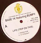 Base 1K Featuring Bumpy - Life (Trip On This)