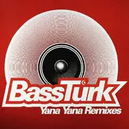 BassTurk - Yana Yana (Remixes)