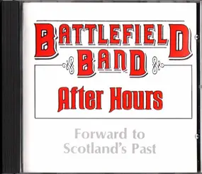 The Battlefield Band - After Hours: Forward To Scotland's Past
