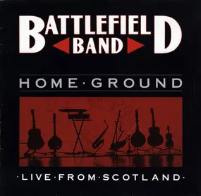 The Battlefield Band - Home Ground: Live From Scotland