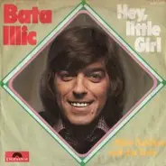 Bata Illic - Hey, Little Girl