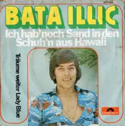 Bata Illic - Ich Hab' Noch Sand In Den Schuh'n Aus Hawaii