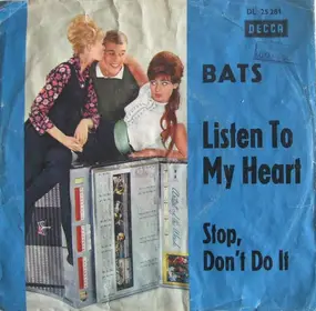 The Bats - Listen To My Heart / Stop, Don't Do It