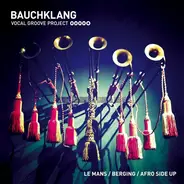 Bauchklang - Le Mans / Berging / Afro Side Up