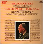 Bax - Sir Arnold Bax, Music For Films - Oliver Twist / Malta G. C.