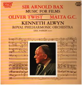 Arnold Bax - Sir Arnold Bax, Music For Films - Oliver Twist / Malta G. C.