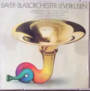 Bayer-Blasorchester Leverkusen - Bayer-Blasorchester Leverkusen