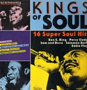 Ben E. King / Sam & Dave / Solomon Burke a.o. - Kings Of Soul (16 Super Soul Hits)