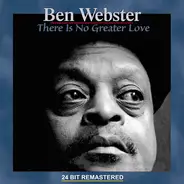 Ben Webster - There Is No Greater Love