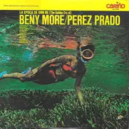 Beny Moré / Perez Prado - La Época De Oro De (The Golden Era Of) Beny More / Pérez Prado