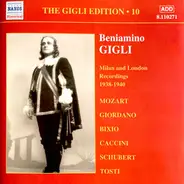 Beniamino Gigli - The Gigli Edition • 10 / Milan and London Recordings 1938-1940 / Mozart, Giordano, Bixio, Caccini,