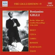 Beniamino Gigli - The Gigli Edition 9: Berlin, Milan And London Recordings 1936 - 1938