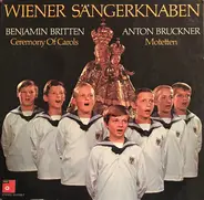 Britten / Bruckner - Ceremony of Carols / Motetten