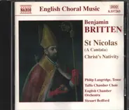 Benjamin Britten / Philip Langridge , Tallis Chamber Choir , English Chamber Orchestra , Steuart Be - St Nicolas (A Cantata), Christ's Nativity