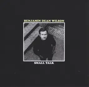 Benjamin Dean Wilson - Small Talk