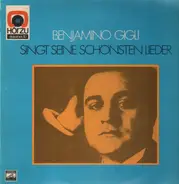 Benjamino Gigli - Singt Seine Schönsten Lieder