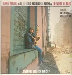 Bennie Wallace - Sweeping Through the City