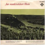 Benno Kusche / Kurt Adolf Thelen a.o. - Am Wunderschönen Rhein
