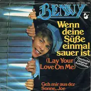 Benny - Wenn Deine Süße Einmal Sauer Ist (Lay Your Love On Me)