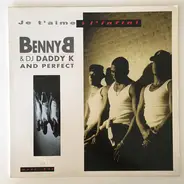 Benny B & DJ Daddy K And Perfect - Je T'aime A L'infini